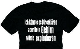 Lehrer-T-Shirt: Ich könnte es dir erklären, aber dein Gehirn würde explodieren.
